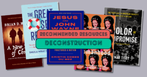 Pictured is an assortment of book covers taken from those recommended on this page. Superimposed over the covers are the words "Recommended Resources: Deconstruction"