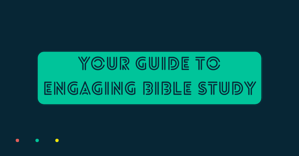 This is a solid navy blue back grand with a green square. Inside the green square, it says the title of this page: Your Guide to Engaging Bible Study